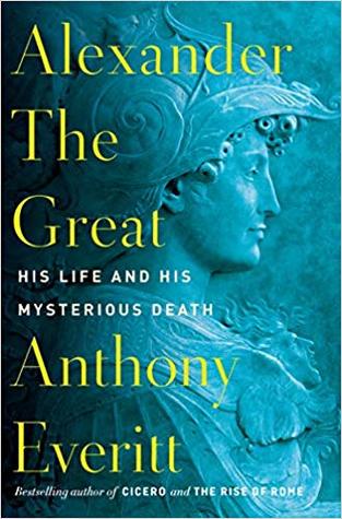 Alexander the Great: His Life and His Mysterious Death cover